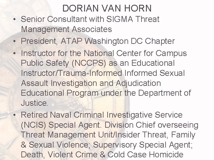 DORIAN VAN HORN • Senior Consultant with SIGMA Threat Management Associates • President,