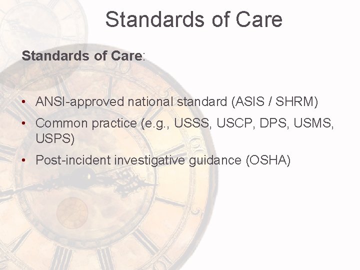 Standards of Care: • ANSI-approved national standard (ASIS / SHRM) • Common practice (e.
