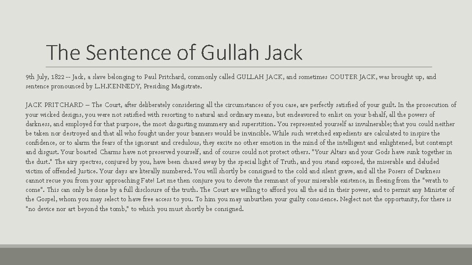 The Sentence of Gullah Jack 9 th July, 1822 -- Jack, a slave belonging