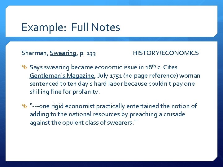 Example: Full Notes Sharman, Swearing, p. 133 HISTORY/ECONOMICS Says swearing became economic issue in