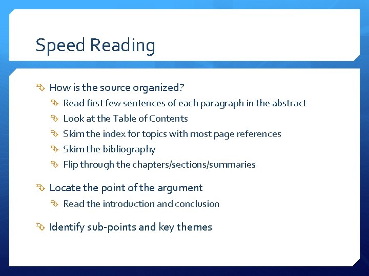 Speed Reading How is the source organized? Read first few sentences of each paragraph