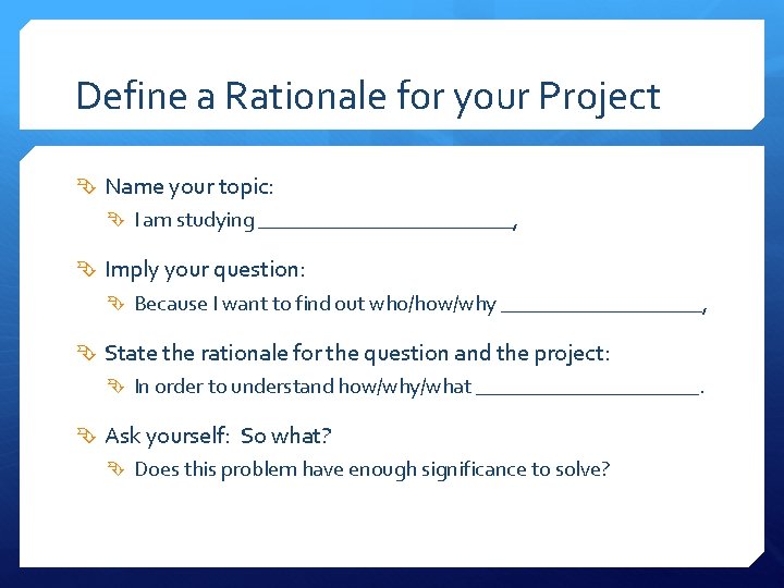 Define a Rationale for your Project Name your topic: I am studying ____________, Imply