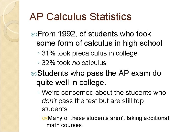 AP Calculus Statistics From 1992, of students who took some form of calculus in