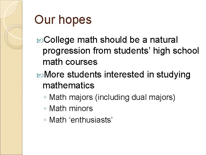 Our hopes College math should be a natural progression from students’ high school math