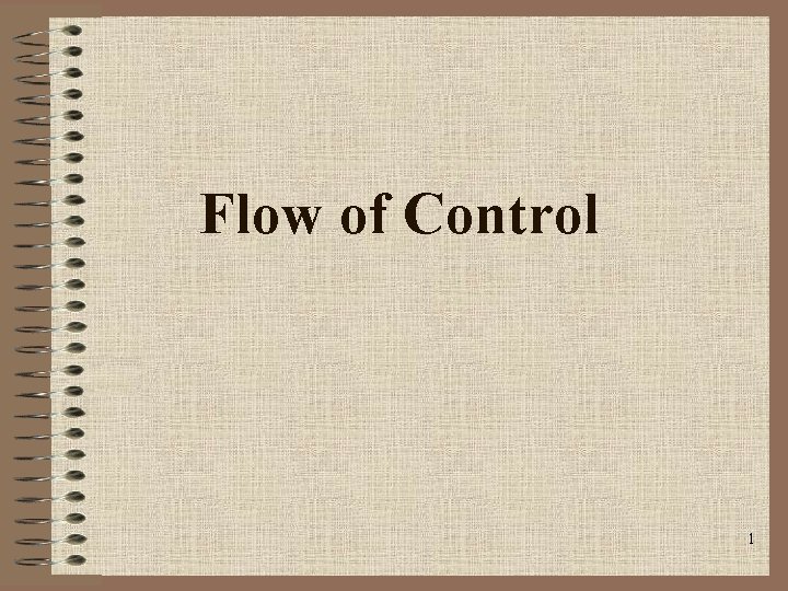 Flow of Control 1 