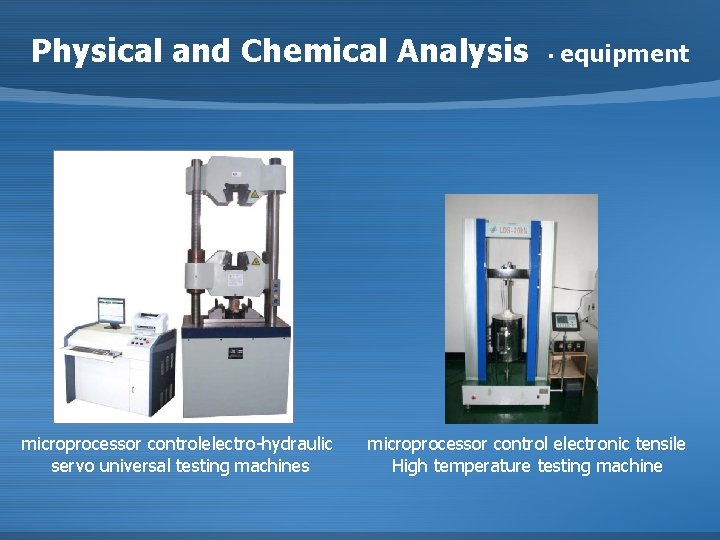 Physical and Chemical Analysis microprocessor controlelectro-hydraulic servo universal testing machines ▪ equipment microprocessor control