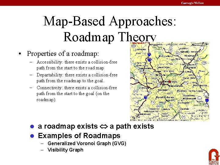 Map-Based Approaches: Roadmap Theory • Properties of a roadmap: – Accessibility: there exists a