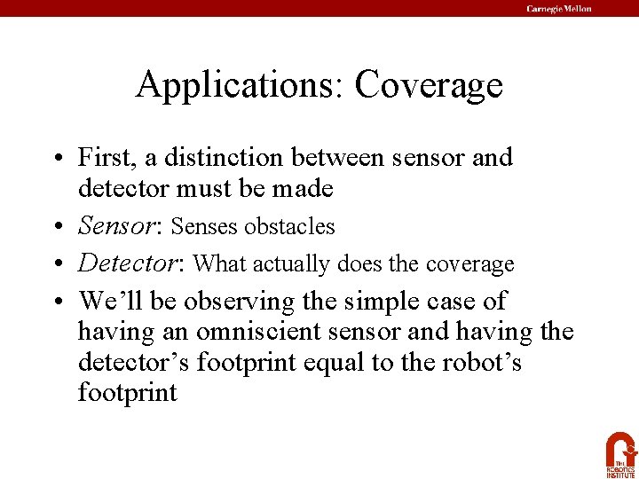 Applications: Coverage • First, a distinction between sensor and detector must be made •
