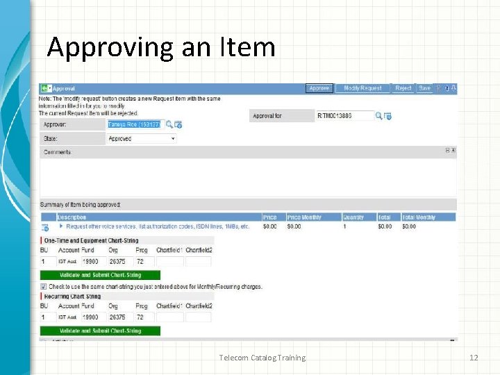 Approving an Item Telecom Catalog Training 12 Approving an Item Telecom Catalog Training 12