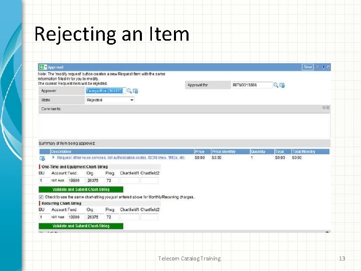 Rejecting an Item Telecom Catalog Training 13 Rejecting an Item Telecom Catalog Training 13