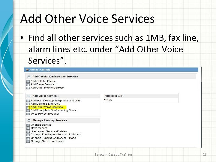 Add Other Voice Services • Find all other services such as 1 MB, fax