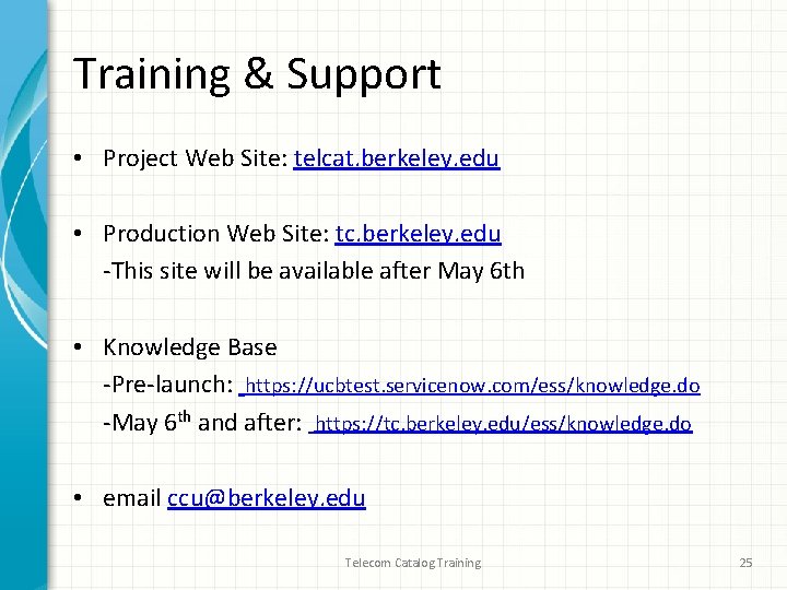 Training & Support • Project Web Site: telcat. berkeley. edu • Production Web Site: