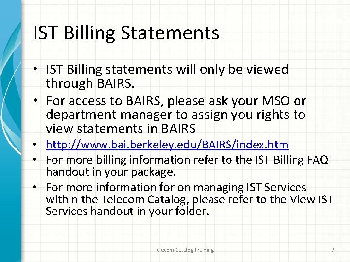 IST Billing Statements • IST Billing statements will only be viewed through BAIRS. •