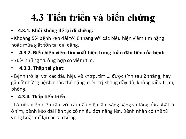 4. 3 Tiến triển và biến chứng • 4. 3. 1. Khỏi không để