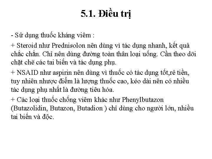 5. 1. Điều trị - Sử dụng thuốc kháng viêm : + Steroid như