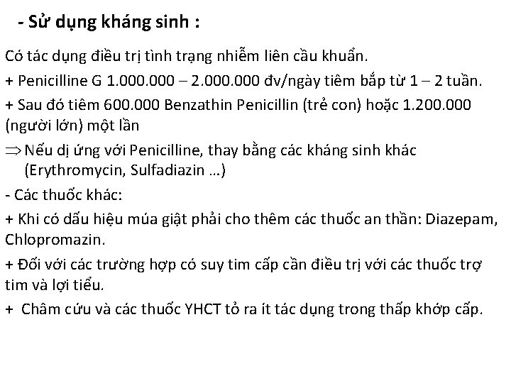 - Sử dụng kháng sinh : Có tác dụng điều trị tình trạng nhiễm