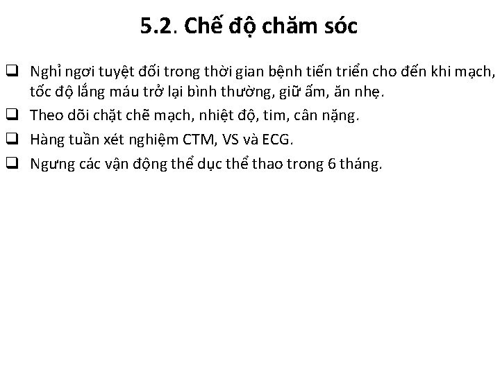 5. 2. Chế độ chăm sóc q Nghỉ ngơi tuyệt đối trong thời gian