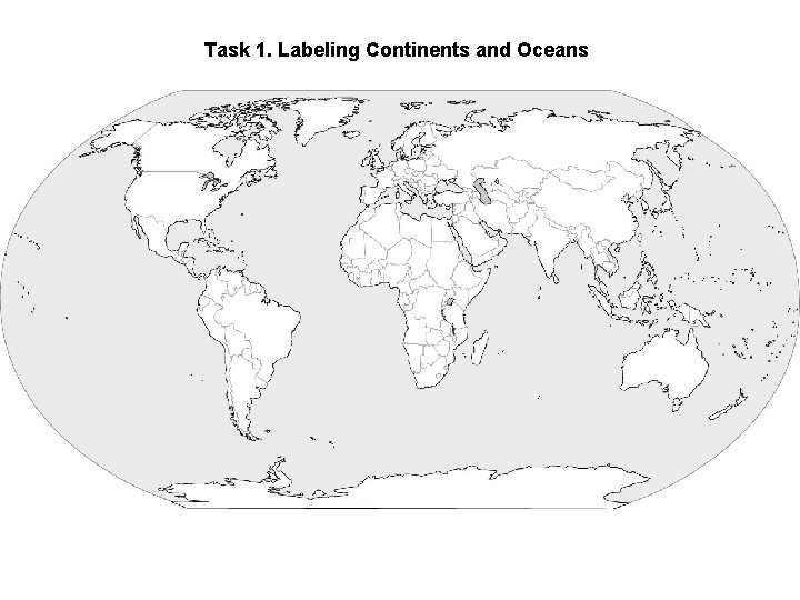 Task 1. Labeling Continents and Oceans 