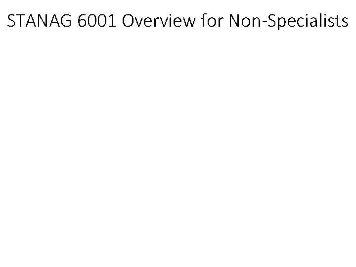 STANAG 6001 Overview for Non-Specialists 