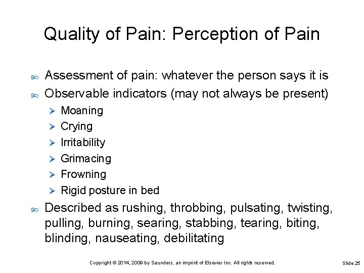 Quality of Pain: Perception of Pain Assessment of pain: whatever the person says it