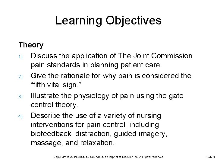 Learning Objectives Theory 1) Discuss the application of The Joint Commission pain standards in