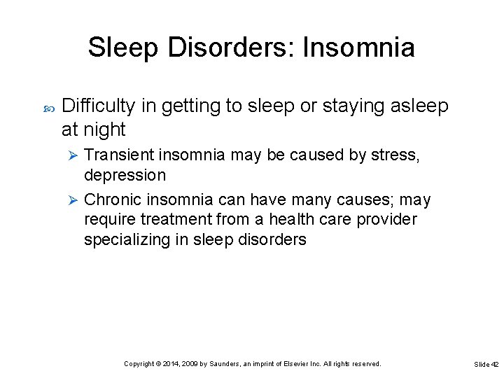 Sleep Disorders: Insomnia Difficulty in getting to sleep or staying asleep at night Transient