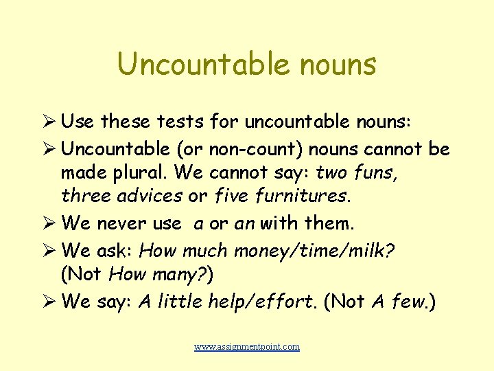 Uncountable nouns Ø Use these tests for uncountable nouns: Ø Uncountable (or non-count) nouns