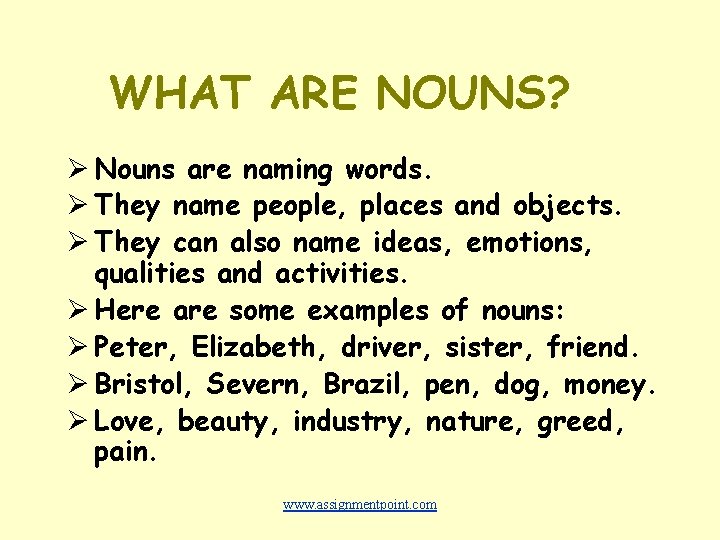 WHAT ARE NOUNS? Ø Nouns are naming words. Ø They name people, places and