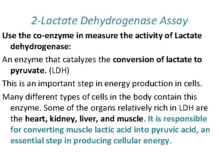 2 -Lactate Dehydrogenase Assay Use the co-enzyme in measure the activity of Lactate dehydrogenase:
