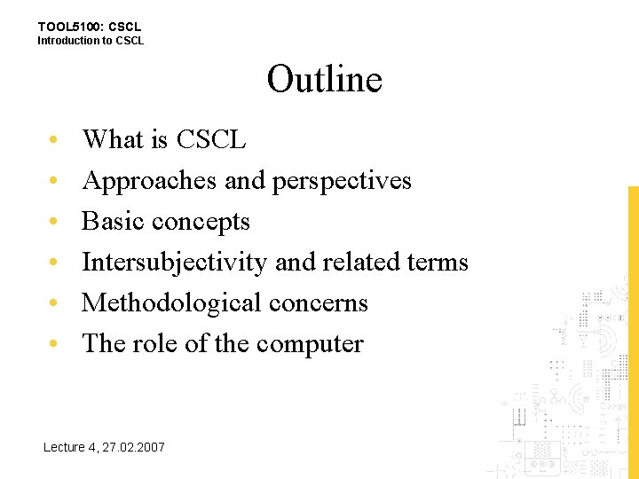 TOOL 5100: CSCL Introduction to CSCL Outline • • • What is CSCL Approaches