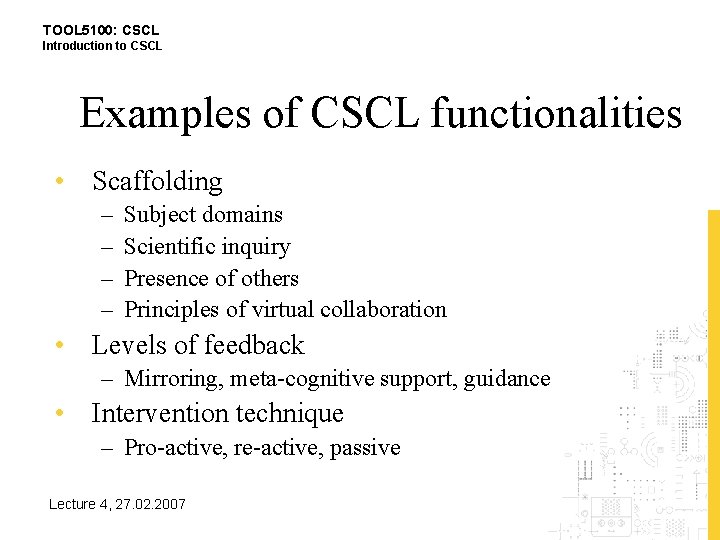 TOOL 5100: CSCL Introduction to CSCL Examples of CSCL functionalities • Scaffolding – –