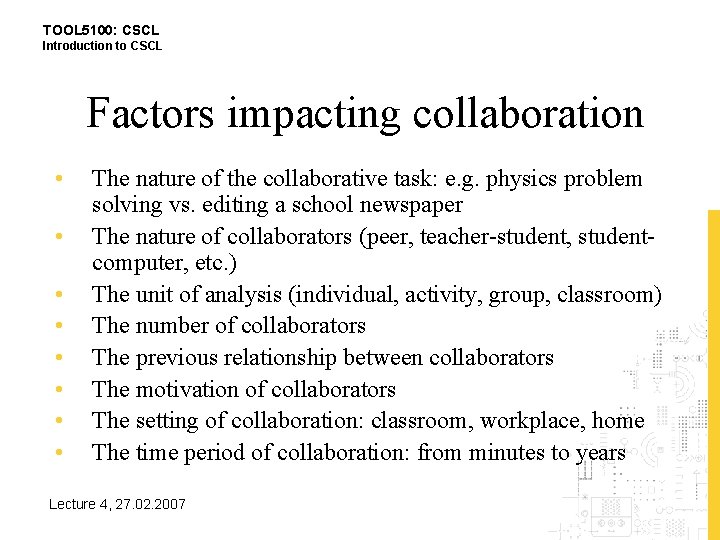 TOOL 5100: CSCL Introduction to CSCL Factors impacting collaboration • • The nature of