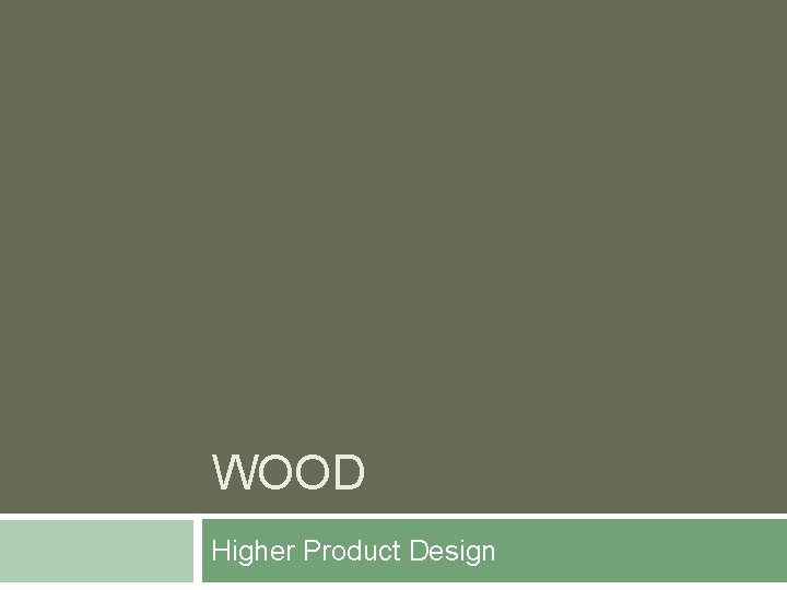 WOOD Higher Product Design 