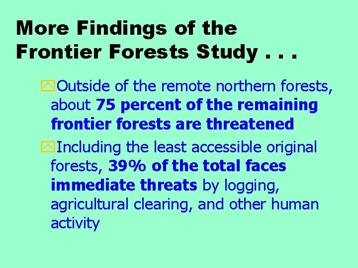 More Findings of the Frontier Forests Study. . . y. Outside of the remote