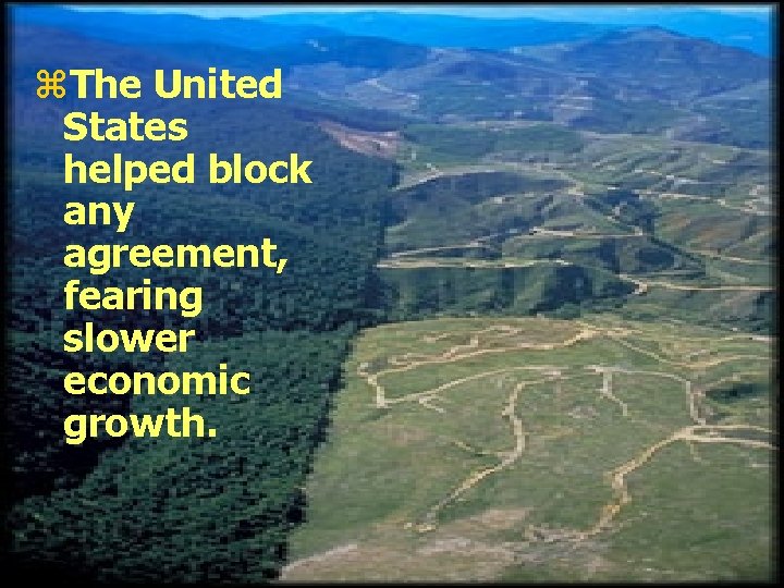 z. The United States helped block any agreement, fearing slower economic growth. 