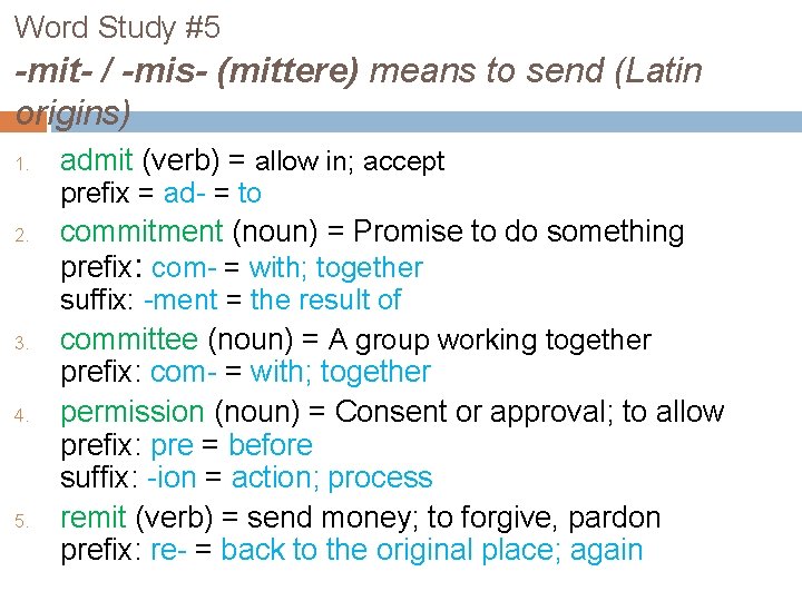 Word Study #5 -mit- / -mis- (mittere) means to send (Latin origins) 1. 2.