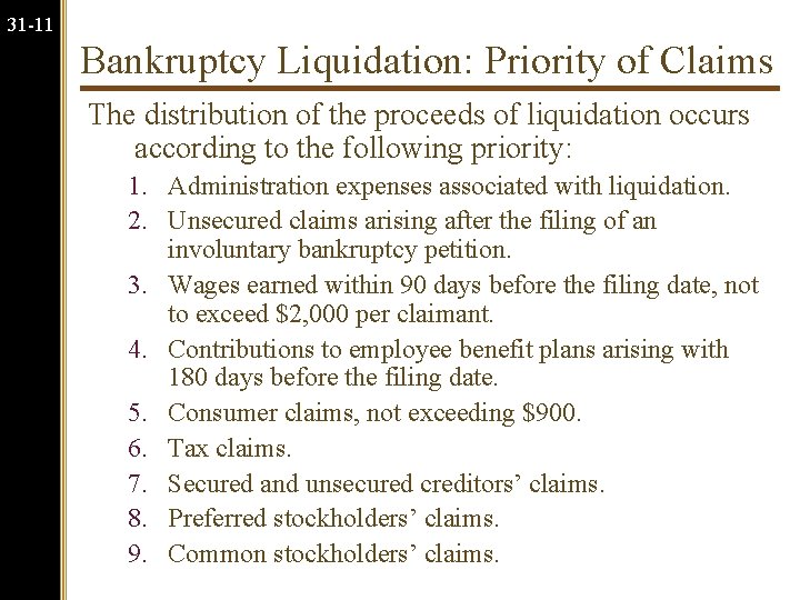 31 -11 Bankruptcy Liquidation: Priority of Claims The distribution of the proceeds of liquidation