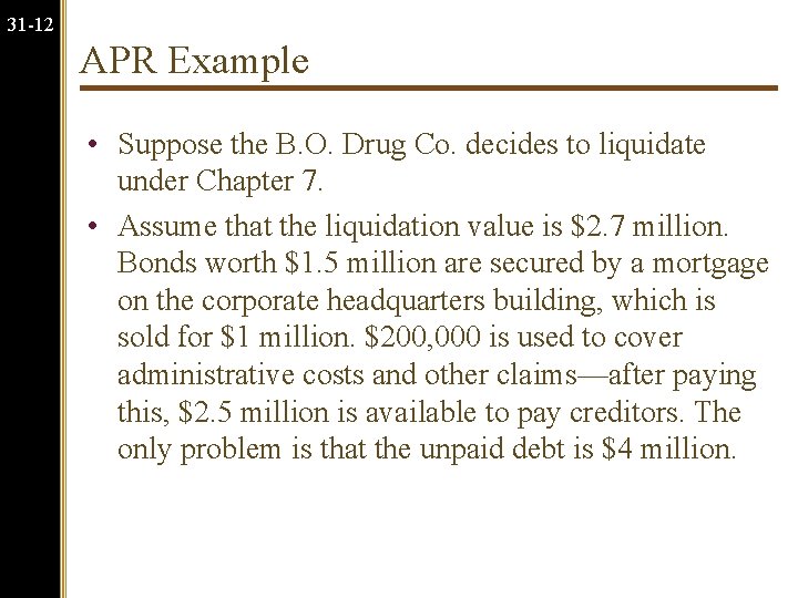 31 -12 APR Example • Suppose the B. O. Drug Co. decides to liquidate