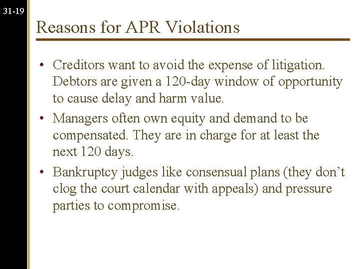 31 -19 Reasons for APR Violations • Creditors want to avoid the expense of