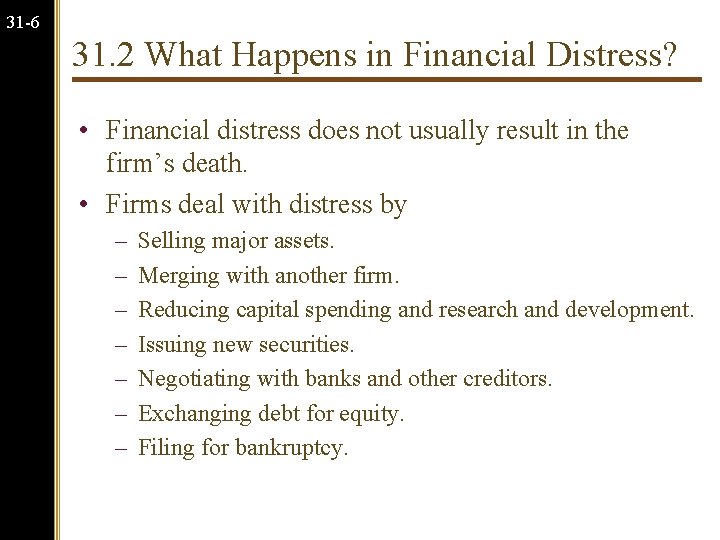 31 -6 31. 2 What Happens in Financial Distress? • Financial distress does not