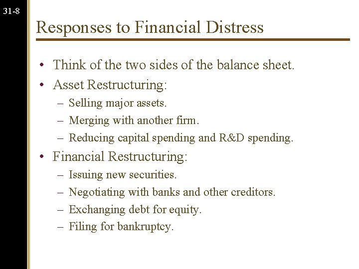 31 -8 Responses to Financial Distress • Think of the two sides of the