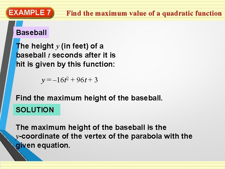 EXAMPLE 7 Find the maximum value of a quadratic function Baseball The height y