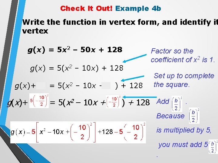 Check It Out! Example 4 b Write the function in vertex form, and identify