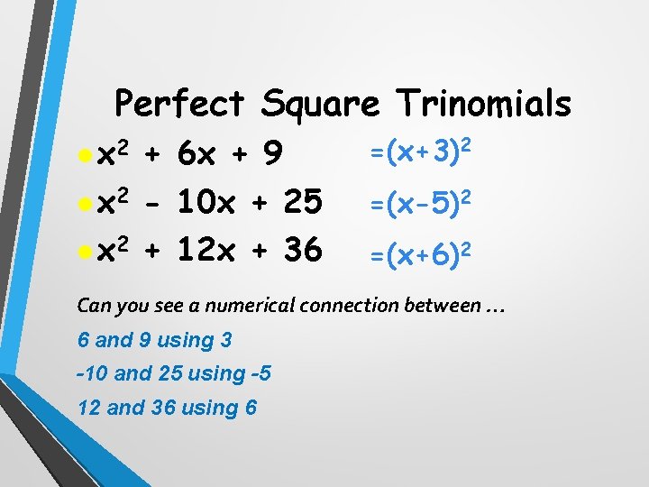 Perfect Square Trinomials l x 2 + 6 x + 9 l x 2