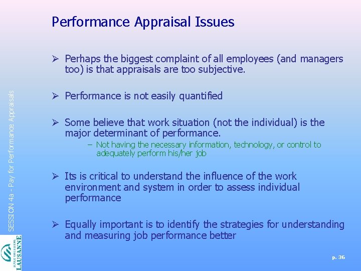 Performance Appraisal Issues SESSION 4 a - Pay for Performance Appraisals Ø Perhaps the