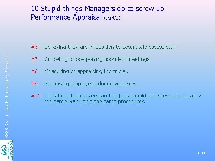 10 Stupid things Managers do to screw up Performance Appraisal (cont’d) SESSION 4 a