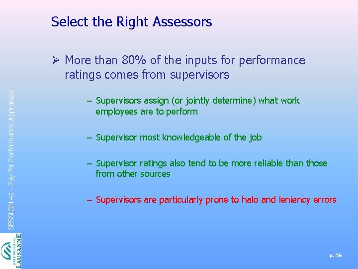 Select the Right Assessors SESSION 4 a - Pay for Performance Appraisals Ø More