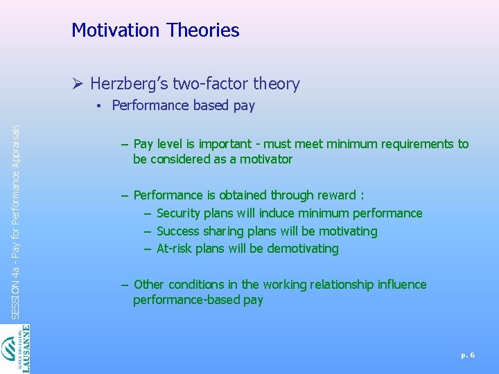 Motivation Theories Ø Herzberg’s two-factor theory SESSION 4 a - Pay for Performance Appraisals