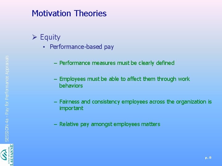 Motivation Theories Ø Equity SESSION 4 a - Pay for Performance Appraisals • Performance-based