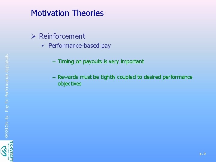 Motivation Theories Ø Reinforcement SESSION 4 a - Pay for Performance Appraisals • Performance-based